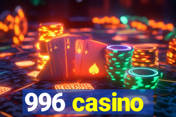 996 casino